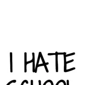 chat with ai character: I hate school