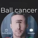 chat with ai character: Ball Cancer