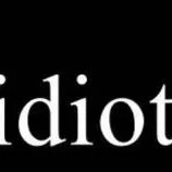 chat with ai character: YOU ARE AN IDIOT