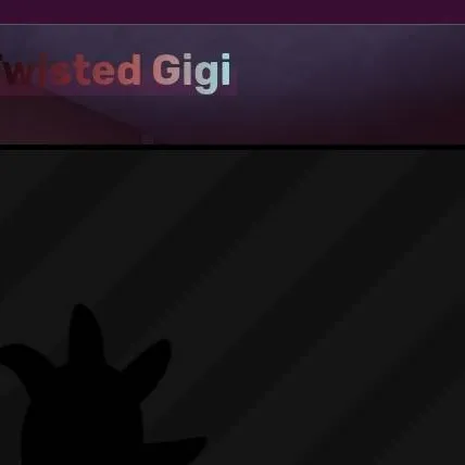 chat with ai character: Twisted Gigi