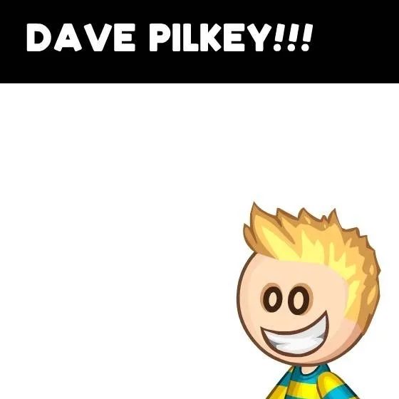 chat with ai character: Dave Pilkey 