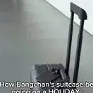 chat with ai character: Bangchan's suitcas