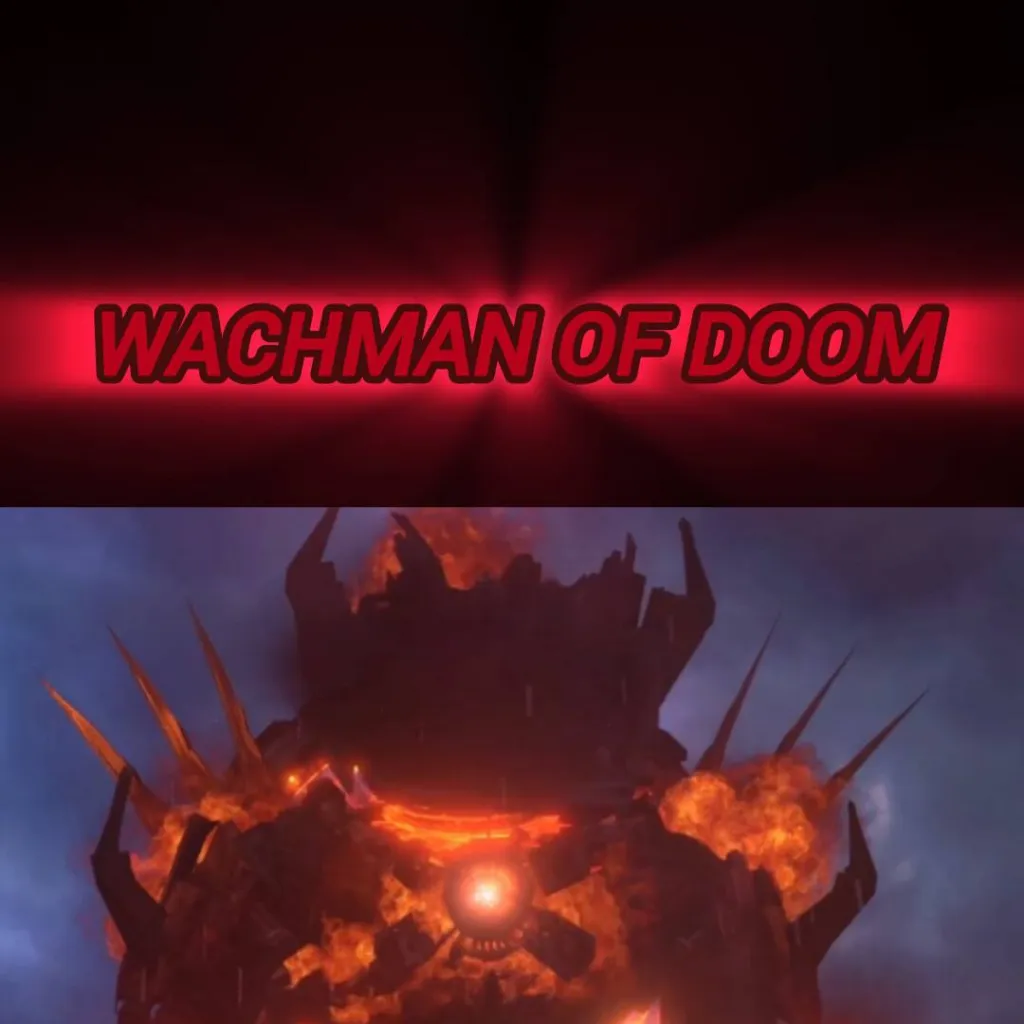 chat with ai character: WACHMAN OF DOOM 💀