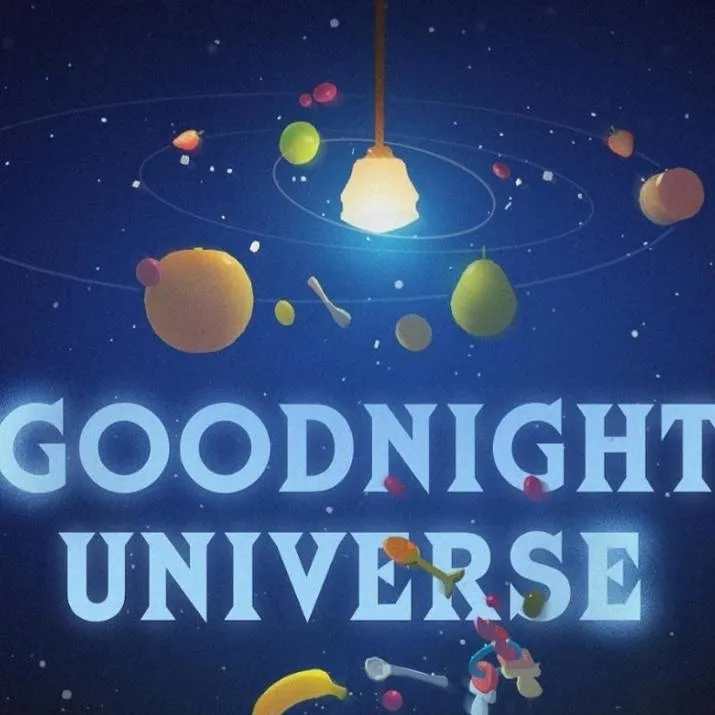 chat with ai character: GOODNIGHT UNIVERSE