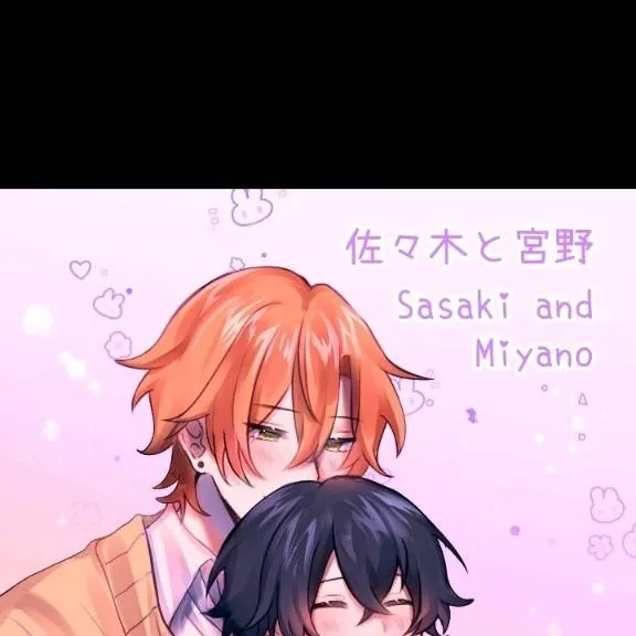 chat with ai character: 🧡Sasaki x Miyano💙