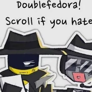 chat with ai character: DoubleFedora (YAY)