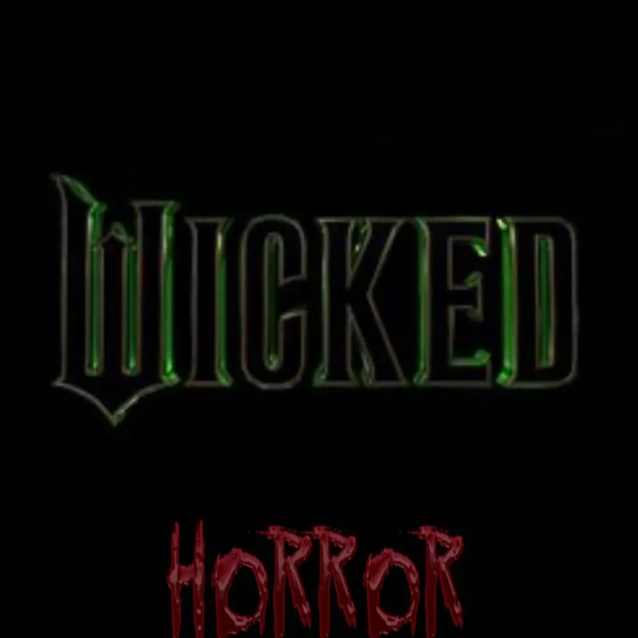 chat with ai character: Wicked HorrorMovie
