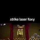 chat with ai character: strike Lazer foxy 