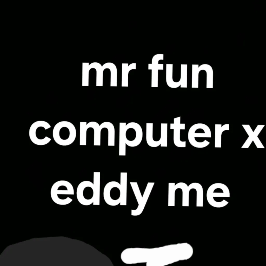 chat with ai character: eddy x mr fun comp