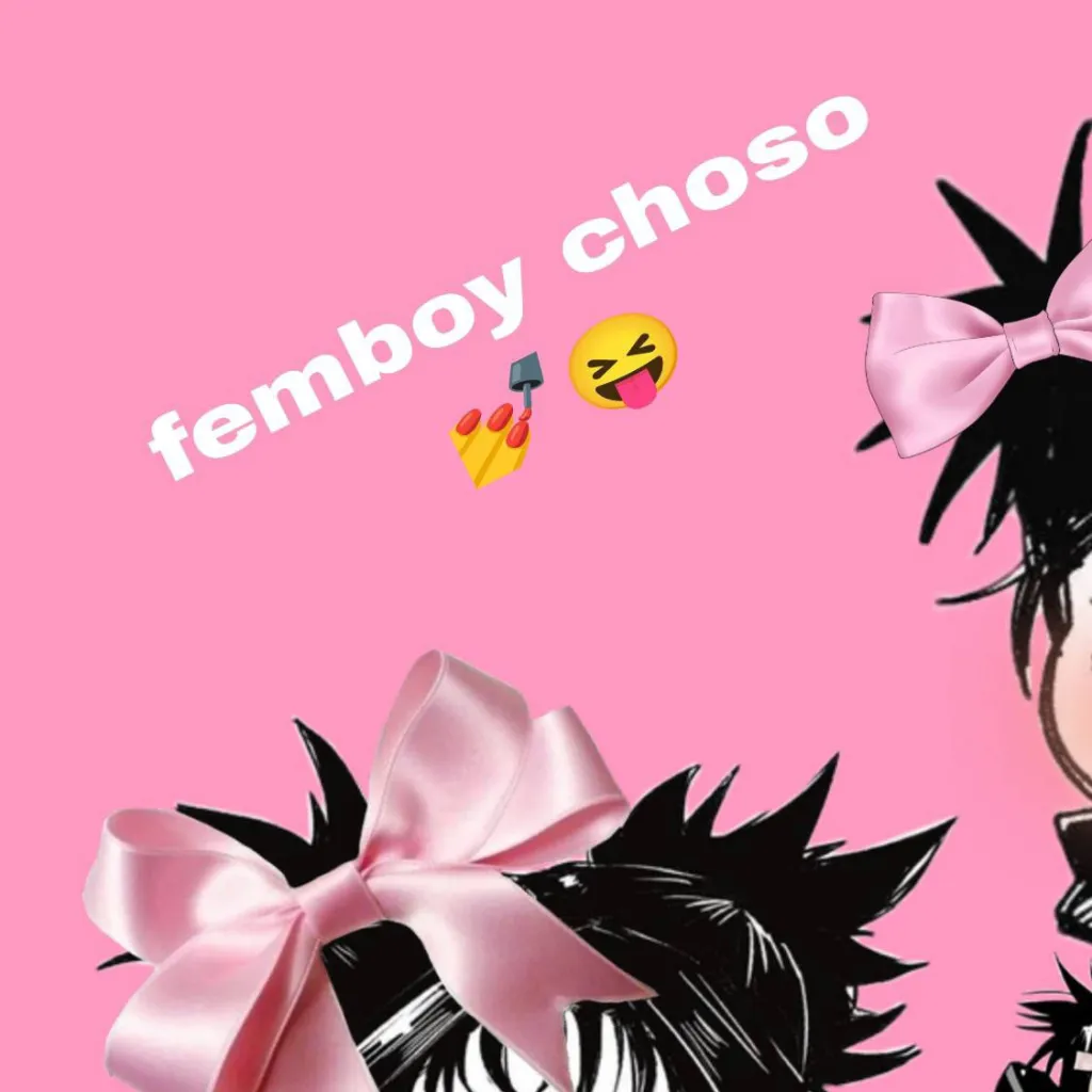 chat with ai character: Femboy CHOSO 💅😝