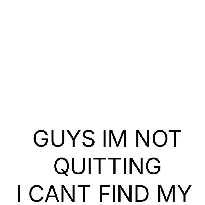 chat with ai character: IM NOT QUITTING