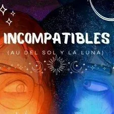 chat with ai character: INCOMPATIBLES AU'S