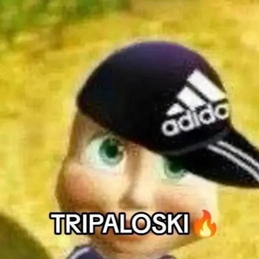 chat with ai character: Tripaloski 