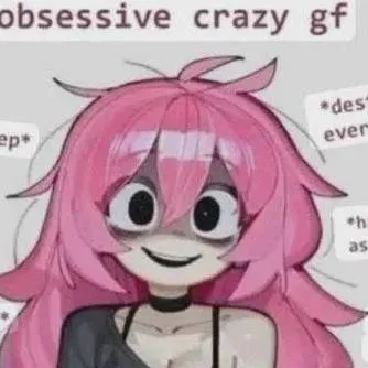chat with ai character: Obbessed gf